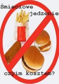 Śmieciowe jedzenie: Czyim kosztem?