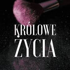 Królowe życia zalukaj online