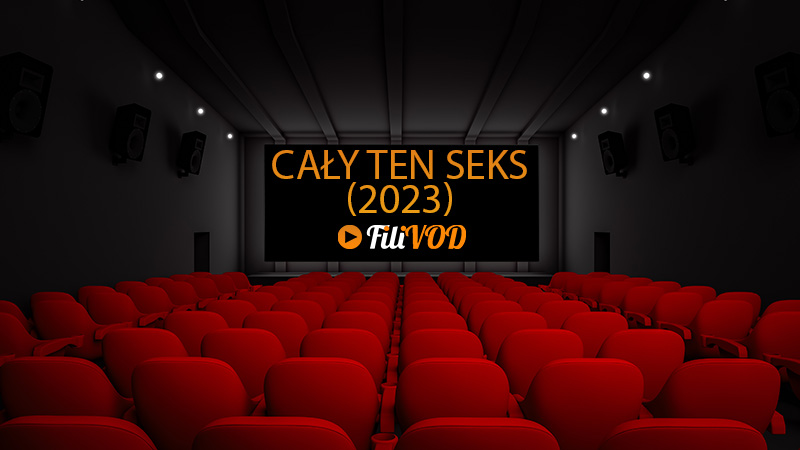 Cały ten seks cda vider